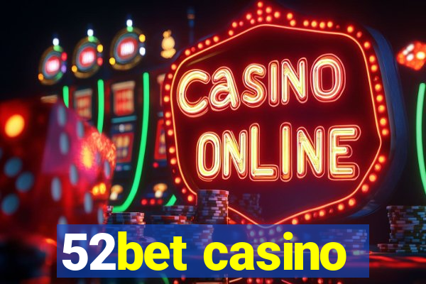 52bet casino